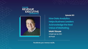 How Analytics Will Help You Acknowledge the True Value of Marketing with Mark Stouse