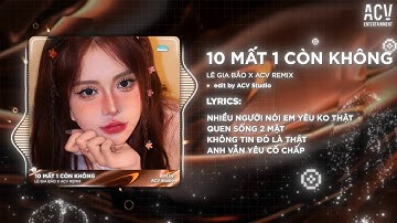 10 Mất 1 Còn Không (Bản 🎵 ) - Lê Gia Bảo x Domino Remix | Từng Có Tình Yêu Trong Em Vẹn 10