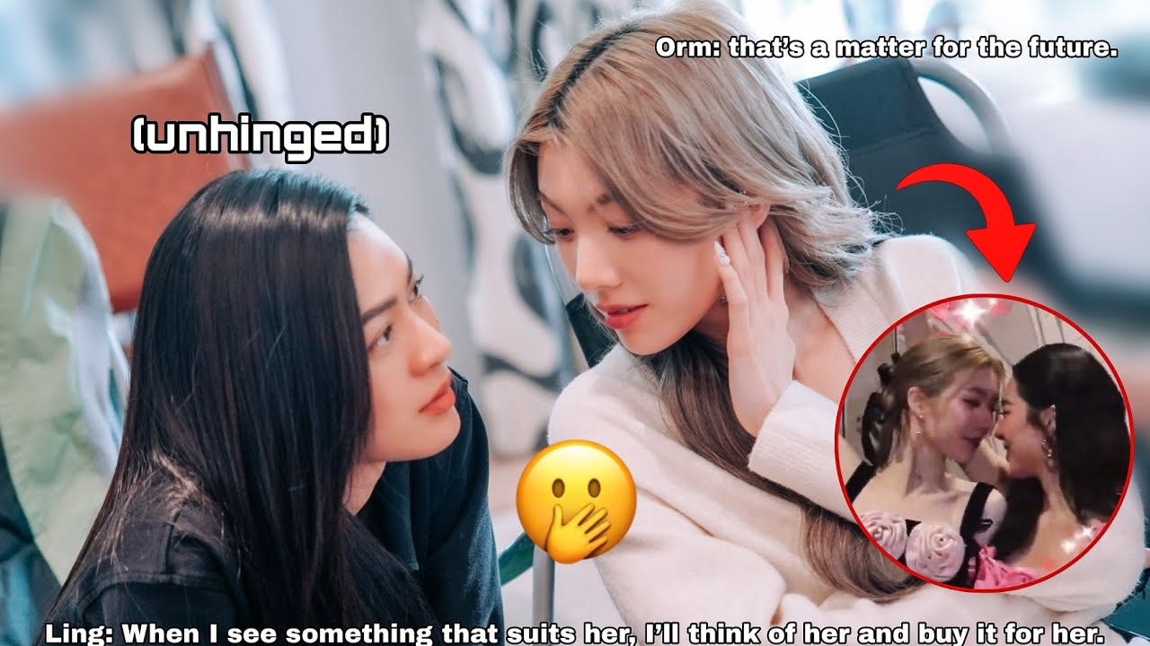 (LingOrm) ORM CONSIDERS LING IN THE FUTURE & WANTED TO KISS HER MANY TIMES| Ling being scared to Orm