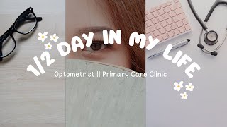 A 1/2 DAY IN THE LIFE OF AN OPTOMETRIST - PRIMARY CARE VERSION