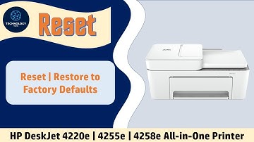 HP DeskJet 4220e | 4255e | 4258 | 4230e Printer series : How to Reset Restore to Factory Defaults