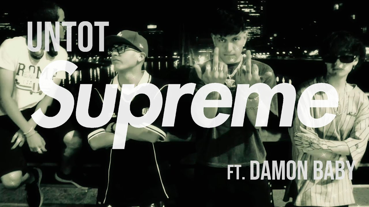 Untot ft. Damon Baby - Supreme (Video Oficial)