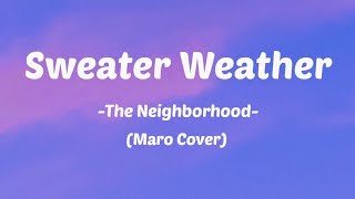 Sweater Weather - The Neighborhood cover by Maro (Lyrics)