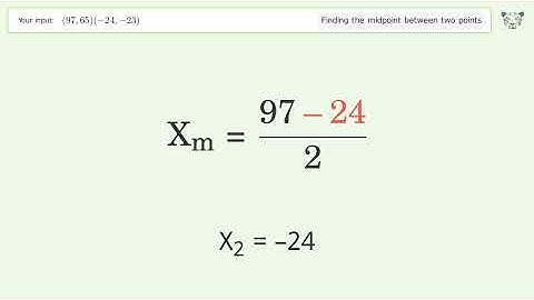 Find the midpoint between two points p1 (97,65) and p2 (-24,-23): Step-by-Step Video Solution