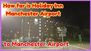 Distance from Holiday Inn Manchester Airport to Terminal 2 #airport #manchester #holidayinnexpress