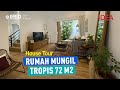 House Tour - Rumah Mungil Tropis 72 M2 | IDEA RUMAH