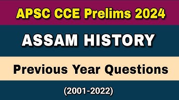 APSC CCE Prelims 2024 : Previous Year Questions on Assam History (2001-2022) || APSC Assam History