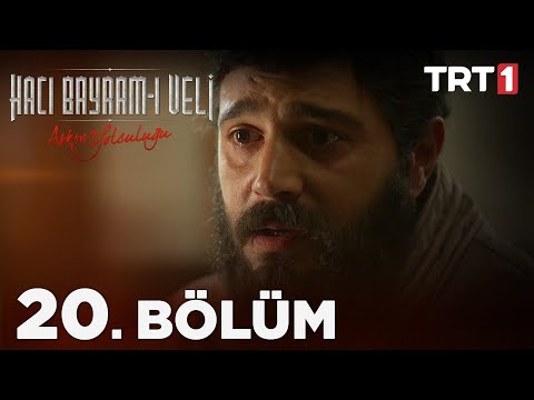 Aşkın Yolculuğu: Hacı Bayram-ı Veli 20. Bölüm