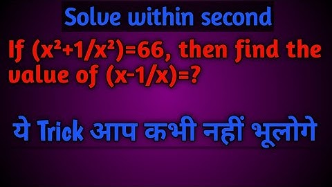 If (x²+1/x²)=66, then find the value of (x-1/x)=?