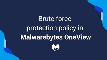 Configure Brute Force Protection in Malwarebytes OneView