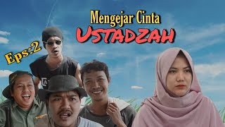 MENGEJAR CINTA USTADZAH (Episode 2) | FILM KOMEDI NGAPAK