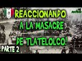 MASACRE DE TLATELOLCO | 2 DE OCTUBRE DE 1968 MÉXICO| REACCIÓN | GOLFERIOO (PARTE 2 )