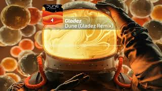Dune (Gladez Remix)