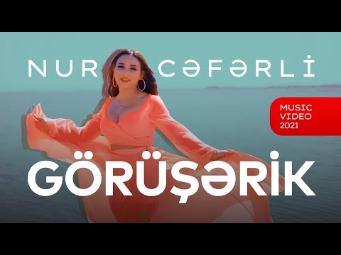 Nur Cəfərli —  Görüşərik (\