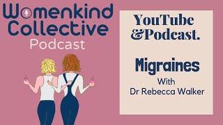 Migraines with Dr Rebecca Walker by Womenkind Collective 81 views 9 months ago 35 minutes