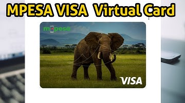 How To Create & Use Safaricom MPESA VISA Virtual Card