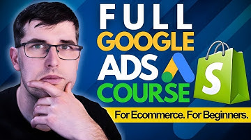VOLLEDIGE Google Ads-cursus voor beginners (Shopify Ecommerce)