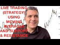 Live trading strategy using moving averages & support and resistance