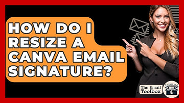 How Do I Resize A Canva Email Signature? - TheEmailToolbox.com