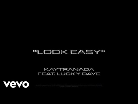 KAYTRANADA - Look Easy (Audio) ft. Lucky Daye