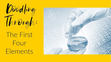 Doodling Through the First Four Elements: CC Cycle 3 Week 16 Science Foundations Supplement
