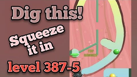 dig this! Squeeze it in level 387-5 Gameplay walkthrough Solution