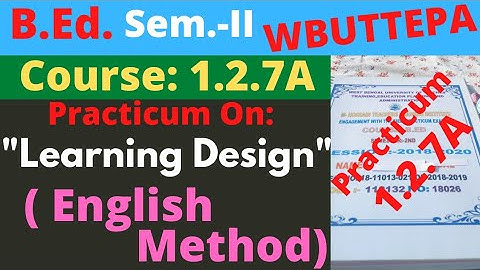 B.Ed. Sem.-2 Course:1.2.7A English Learning Design Practicum / Method English / WBUTTEPA