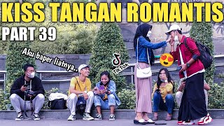 KI*S TANGAN ROMANTIS PART 39