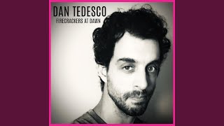 Video thumbnail of "Dan Tedesco - Firecrackers at Dawn"