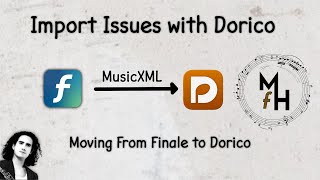 Issues with Dorico Importing MusicXML,  moving from Finale to Dorico