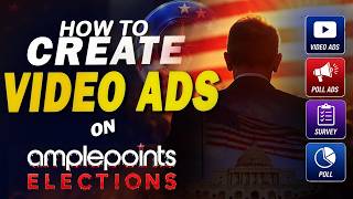 How To Create Video Ads on AmplePoints Elections