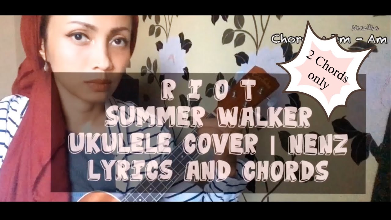 Ukulele Play Along 2 chords only RIOT Summer Walker YouTube