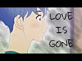 A day before us  love is gone amv