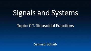 12- Signals and Systems: CT Sinusoidal