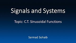12- Signals and Systems: CT Sinusoidal