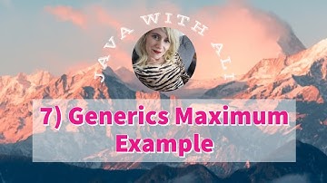 7) Generics Maximum Example | Java with Ali
