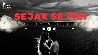Lirik Lagu Sejak Se Pigi - Fresly Nikijuluw ( Auto Nangis )