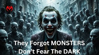 They Forgot MONSTERS Don’t Fear The DARK - JOKER SPEECH (Powerful)