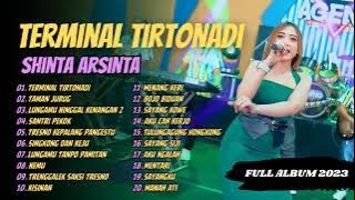 Shinta Arsinta - TERMINAL TIRTONADI - TAMAN JURUG - Ageng Music - GOYANG ESEK ESEK | FULL ALBUM 2023