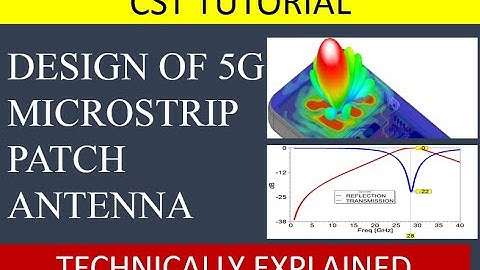 CST Tutorial-2| Design of 5G  Microstrip Patch Antenna in CST Microwave studio