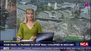 Four people dead and 13 others injured as shop wall collapses in Ngcobo