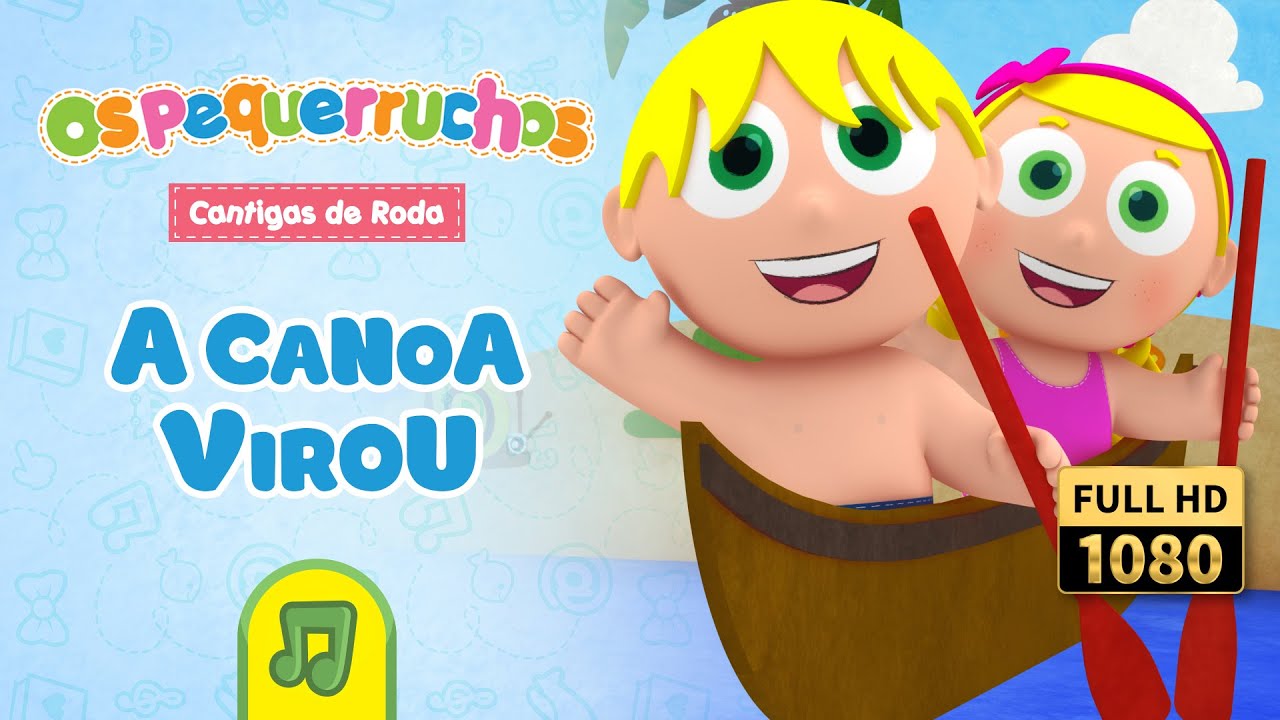 Os Pequerruchos - A Canoa Virou - HD [DVD Cantigas de Roda] - YouTube