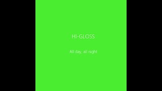 HI-GLOSS All day, all night (1983)