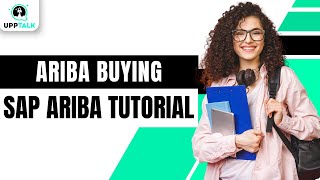 Ariba Buying | Learn SAP Ariba Online | SAP Ariba Course | SAP Ariba Training | SAP Ariba | Upptalk
