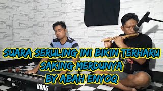 SASAK INSTRUMENT SERULING MERDU #ENYOQ CAKRA BUANA COLAB IVAN LUCKY CHANNEL