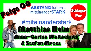 Folge 06 #MiteinanderStarkChallenge mit Matthias Reim &amp; Anna Carina Woitschack &amp; Stefan Mross