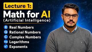 Lecture 1: Math for AI (Artificial Intelligence)– Real, Rational, Complex, Logarithms,Exponents