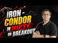 Option Strategy - Iron Condor In Nifty | Banknifty Showing Weakness | Market Need A Breakout Now