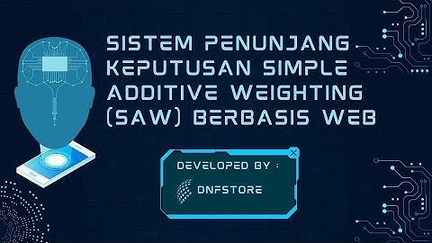 Source Code Sistem Penunjang Keputusan Metode Simple Additive Weighting (SAW) Berbasis Web