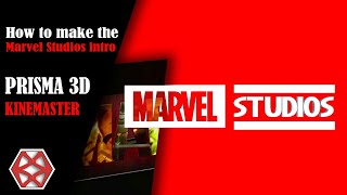 HOW TO MAKE THE MARVEL STUDIOS INTRO ( PRISMA 3D AND KINEMASTER )